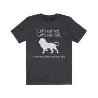 Punctuation Saves Teacher T-Shirt | Love Teaching | Beauty and Education | Funny Teach Tee | Stylish Teacher Shirt | Trendy Learning | Unisex- Women & Men's Tee | Let's Eat Kids. Punctuation Saves