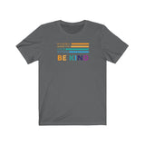 Be Kind T-Shirt | Love Teaching | Beauty and Education | World Peace | Stylish Teacher Shirt | Trendy Learning | Unisex- Women & Men's Tee | In a World Where you can be Anything Be Kind