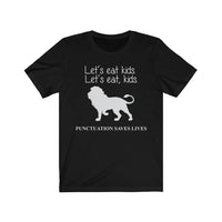 Punctuation Saves Teacher T-Shirt | Love Teaching | Beauty and Education | Funny Teach Tee | Stylish Teacher Shirt | Trendy Learning | Unisex- Women & Men's Tee | Let's Eat Kids. Punctuation Saves