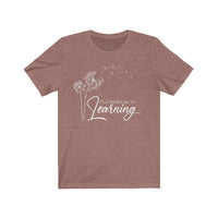 Beautiful Learning T-Shirt | Love Teaching | Beauty and Education | Windflower | Elegant Teacher Shirt | Learning | Unisex- Women & Men's Tee | It's a Beautiful Day for Learning