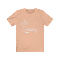 Beautiful Learning T-Shirt | Love Teaching | Beauty and Education | Windflower | Elegant Teacher Shirt | Learning | Unisex- Women & Men's Tee | It's a Beautiful Day for Learning