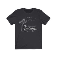 Beautiful Learning T-Shirt | Love Teaching | Beauty and Education | Windflower | Elegant Teacher Shirt | Learning | Unisex- Women & Men's Tee | It's a Beautiful Day for Learning